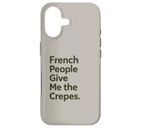 French People Give Me The Crepes Jeu de Mots Amusant Jeu de Mots Coque pour iPhone 17