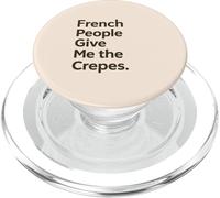 French People Give Me The Crepes Jeu de Mots Amusant Jeu de Mots PopSockets PopGrip pour MagSafe