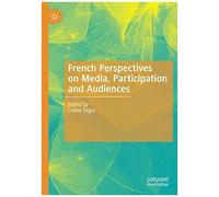 French Perspectives On Media, Participation And Audiences