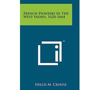French Pioneers In The West Indies, 1624-1664