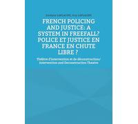 FRENCH POLICING AND JUSTICE A SYSTEM IN: THEATRE D INTERVENTION ET DE D