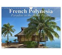 French Polynesia Paradise in the South Pacific (Wall Calendar 2026 DIN A4 landscape), CALVENDO 12 Month Wall Calendar: French Polynesia is still about as dreamy as reality gets.