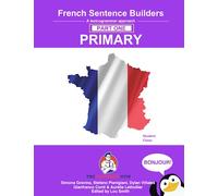 French Primary Sentence Builders: A lexicogrammar approach