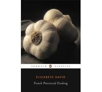 French Provincial Cooking (Penguin Classics) by Elizabeth David (1999-02-01)