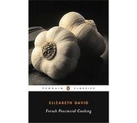 French Provincial Cooking, Penguin Classics Series Elizabeth David (Auteur)