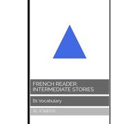French Reader: Intermediate Stories: B1 Vocabulary