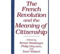French Revolution and the Meaning of Citizenship