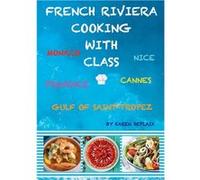 French riviera cooking with class Karen Deplaix (Auteur)