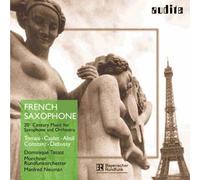 French Saxophone : Musique Du Xxème Siècle Pour Saxophone Et Orchestre De Tomasi, Caplet, Absil, Constant, Debussy