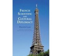 French Scientific and Cultural Diplomacy - [Version Originale] Philippe Lane, Laurent Fabius (Auteur)
