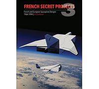 French Secret Projects 3: French & European Spaceplane Designs 1964-1994 (3)