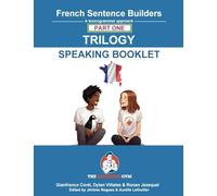 French Sentence Builders - TRILOGY - Part 1 - SPEAKING BOOKLET