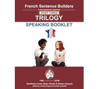 French Sentence Builders - TRILOGY - Part 3 - SPEAKING BOOKLET
