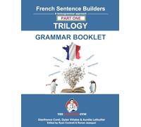 French Sentence Builders - TRILOGY - Part I - Grammar Booklet