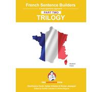 French Sentence Builders - TRILOGY - Part II
