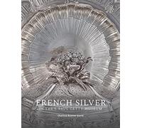 French Silver in the J. Paul Getty Museum