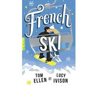 Tom Ellen & Lucy Ivison – French Ski – Traduit par Julie Lopez – Gallimard