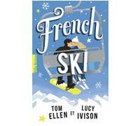 French ski Tom Ellen (Auteur), Lucy Ivison (Auteur), Julie Lopez (Traduction)