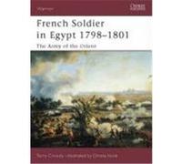 French Soldier in Egypt 1798-1801: The Army of the Orient Crowdy, Terry (Auteur)