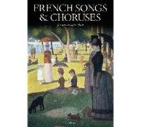 French Songs & Choruses: For Mixed-Voice Choir