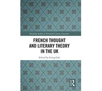 French Thought And Literary Theory In The Uk