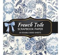 French Toile Scrapbook Paper: 20 Sheets Double Sided Color, Decoupage, Junk Journal & DIY Projects, Decorative Craft Paper Pad for Scrapbooking