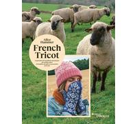 French tricot 11 portraits de travailleurs passionnés de la filière laine - 10 modèles de pulls et accessoires à tricoter - Alice Hammer - Eyrolles - broché - Guide
