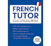 French Tutor: Grammar and Vocabulary Workbook (Learn French with Teach Yourself): Advanced beginner to upper intermediate course