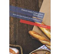 French Verb Conjugation Workbook: Blank verb table templates for study and practice