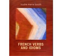 French Verbs And Idioms Trudie Maria Booth (Auteur)