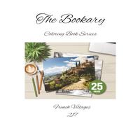 French Villages - A Coloring Journey Through Rustic Charm: The Bookary Coloring Book Series