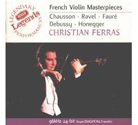 French Violin Masterpieces : Chausson Poéme, Ravel Tzigane, Debussy Fauré sonates