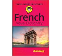 The Experts at Dummies – French Visual Dictionary for Dummies – For Dummies
