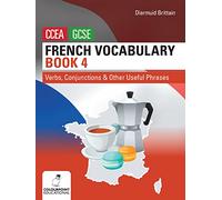 French Vocabulary Book Four for CCEA GCSE: Verbs, Conjunctions and Other Useful Phrases