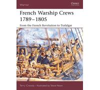 French Warship Crews 1789-1805: From the French Revolution to Trafalgar