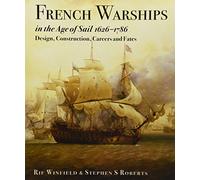 French Warships in the Age of Sail 1626-1786: Design, Construction, Careers and Fates