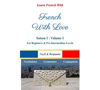 French With Love - Saison 1 Volume 1: Learn French With A Love Story!