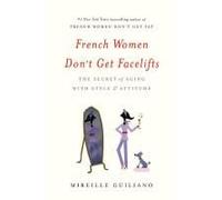 French Women Don't Get Facelifts
