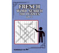French Word Search, 200 Puzzles, Volume 2: A Fun Way to Enjoy, Practice or Learn French!