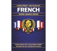 French Word Search Book: Learn French, Large Print Puzzle Collection with 100 Puzzles and 2000 Unique Words on Paris, Eiffel Tower, and Louvre Museum