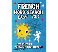 French Word Search, Easy, Volume 2: 120 Puzzles, For Ages 8 & Over, Easy Puzzles with a Wide Range of Words, Includes Space for Notes to Help ... A Fun Way to Practice & Learn French!