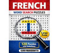 French Word Search: Large Print with 120 Themed French Puzzles, Over 2400 French Words and Beautiful Decorative Pages for Adults