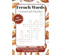 French Words Wordbook Puzzles: Boost Your French One Word at a Time. Learn, Practice & Play! Crossword Puzzles with Easy to Read Print | 6x9 inches, ... Gift for Vacations, Holidays and Relaxation
