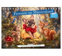 Frenchie im Märchenland - Märchen mit französischen Bulldoggen (Tischkalender 2027 DIN A5 quer), CALVENDO Monatskalender: Zauberhafte Szenen mit ... in liebevollen, fantasievollen Märchenwelten