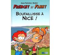 Frenchy et Fanny Tome 2 : Boufaillisse à Nice !