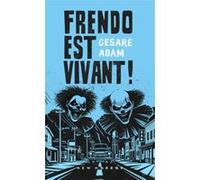 Frendo est vivant ! Adam Cesare (Auteur), Justine Richard (Traduction)