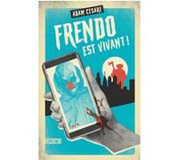 Frendo est vivant ! Adam Cesare (Auteur), Justine Richard (Traduction)