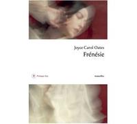 Frénésie Joyce Carol Oates (Auteur), Christine Auché (Traduction)