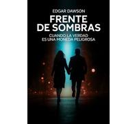 Frente de Sombras: Cuando la verdad es una moneda peligrosa