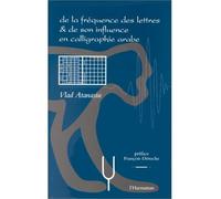 Frequence (de la) des lettres et de son influence en calligraphie arabe - Vlad Atanasiu - L'harmattan - broché - Livre